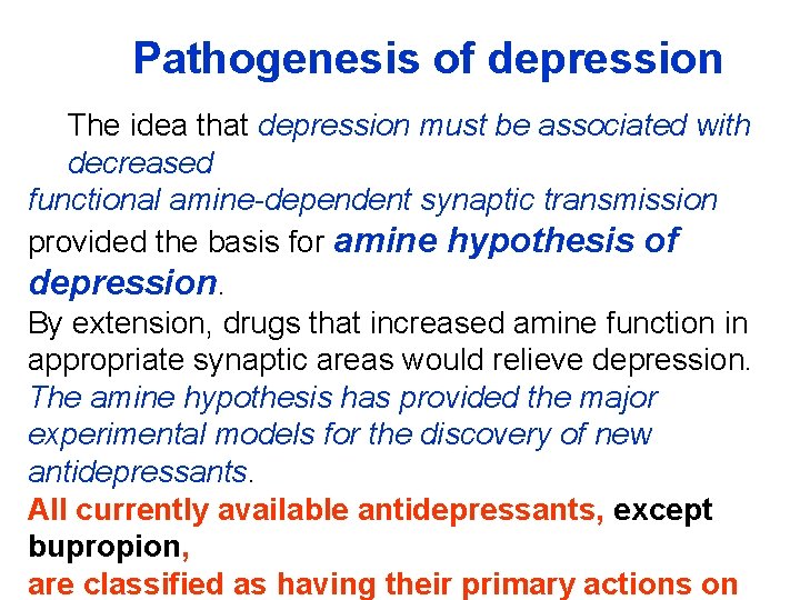 Pathogenesis of depression The idea that depression must be associated with decreased functional amine-dependent