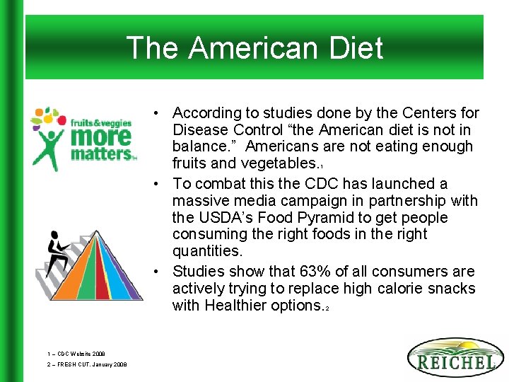 The American Diet • According to studies done by the Centers for Disease Control