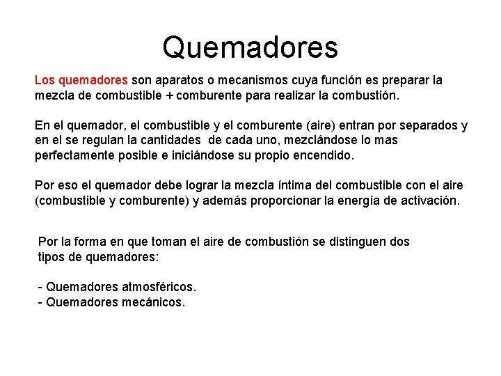 Quemadores Los quemadores son aparatos o mecanismos cuya función es preparar la mezcla de Quemadores Los quemadores son aparatos o mecanismos cuya función es preparar la mezcla de