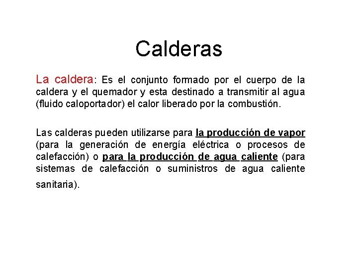 Calderas La caldera: Es el conjunto formado por el cuerpo de la caldera y Calderas La caldera: Es el conjunto formado por el cuerpo de la caldera y