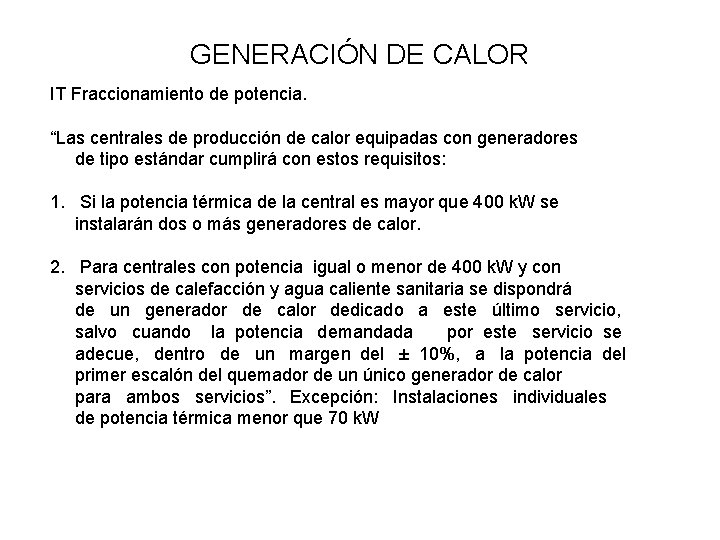 GENERACIÓN DE CALOR IT Fraccionamiento de potencia. “Las centrales de producción de calor equipadas GENERACIÓN DE CALOR IT Fraccionamiento de potencia. “Las centrales de producción de calor equipadas