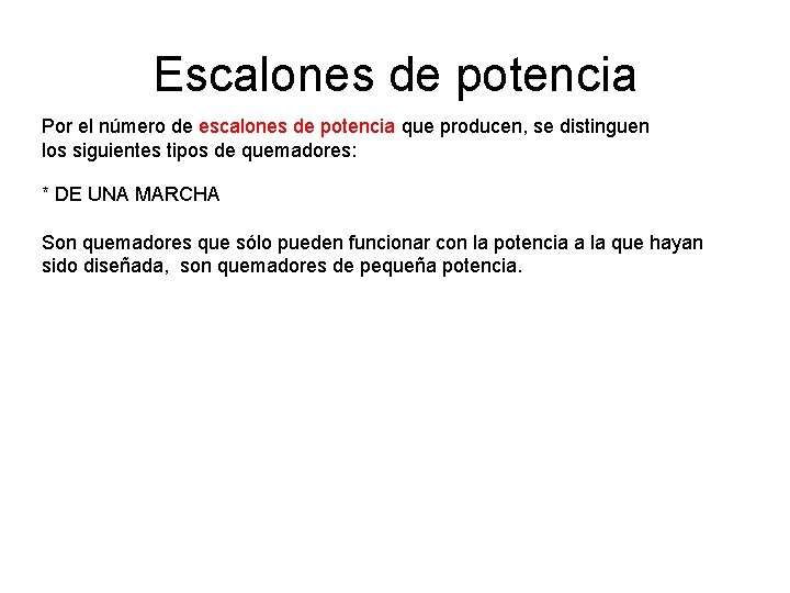 Escalones de potencia Por el número de escalones de potencia que producen, se distinguen Escalones de potencia Por el número de escalones de potencia que producen, se distinguen