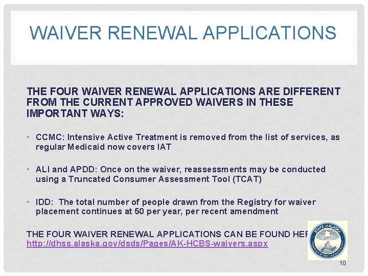 WAIVER RENEWAL APPLICATIONS THE FOUR WAIVER RENEWAL APPLICATIONS ARE DIFFERENT FROM THE CURRENT APPROVED