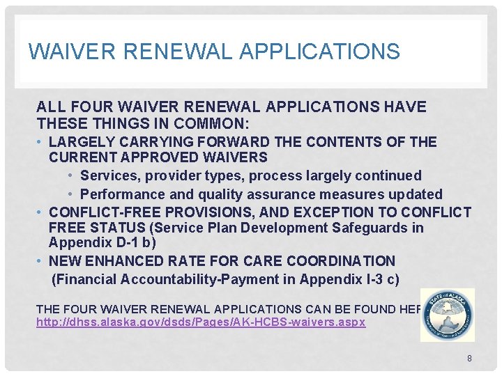 WAIVER RENEWAL APPLICATIONS ALL FOUR WAIVER RENEWAL APPLICATIONS HAVE THESE THINGS IN COMMON: •