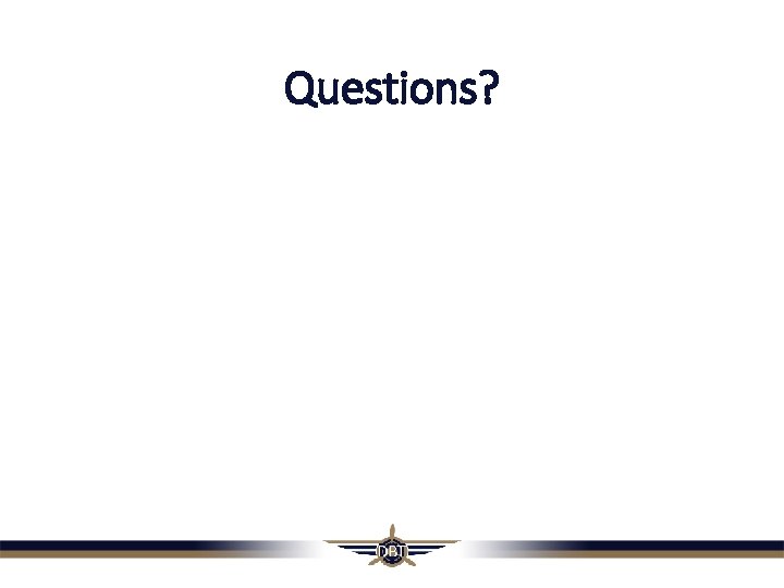 Questions? Questions?