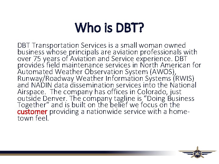 Who is DBT? DBT Transportation Services is a small woman owned business whose principals Who is DBT? DBT Transportation Services is a small woman owned business whose principals