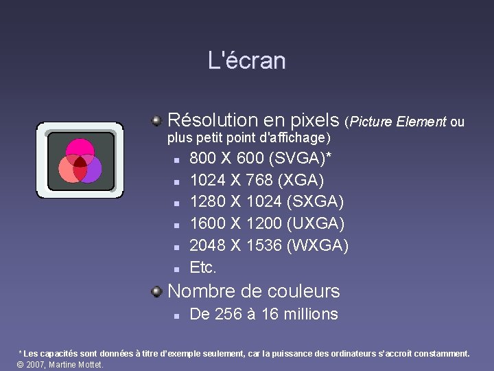 L'écran Résolution en pixels (Picture Element ou plus petit point d'affichage) n n n L'écran Résolution en pixels (Picture Element ou plus petit point d'affichage) n n n