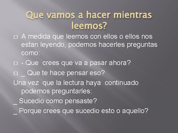 Que vamos a hacer mientras leemos? A medida que leemos con ellos o ellos Que vamos a hacer mientras leemos? A medida que leemos con ellos o ellos
