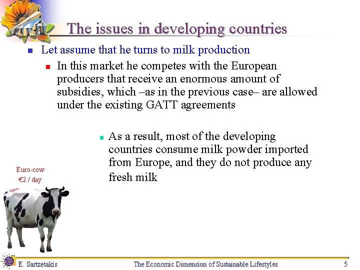 The issues in developing countries n Let assume that he turns to milk production