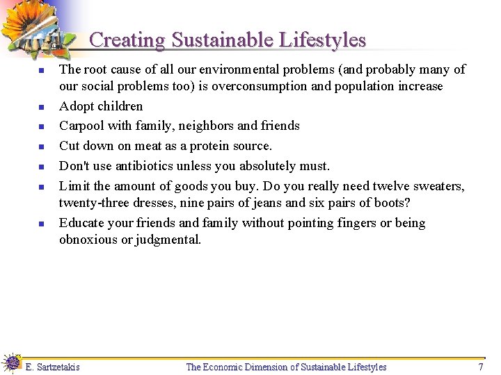 Creating Sustainable Lifestyles n n n n The root cause of all our environmental