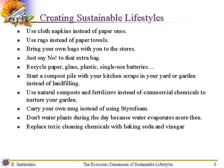 Creating Sustainable Lifestyles n n n n n Use cloth napkins instead of paper