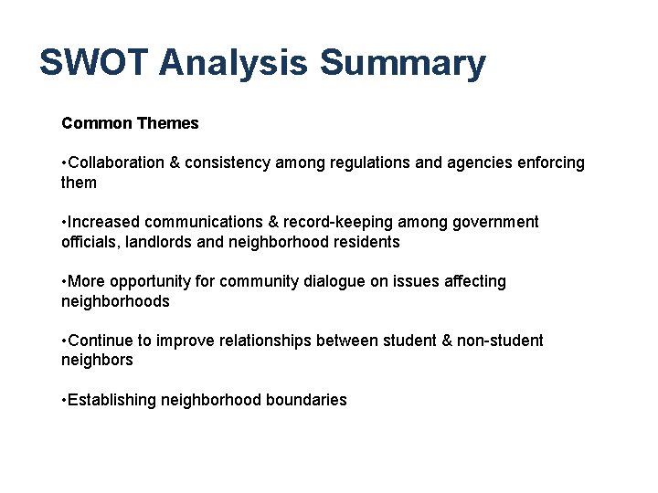 SWOT Analysis Summary Common Themes • Collaboration & consistency among regulations and agencies enforcing