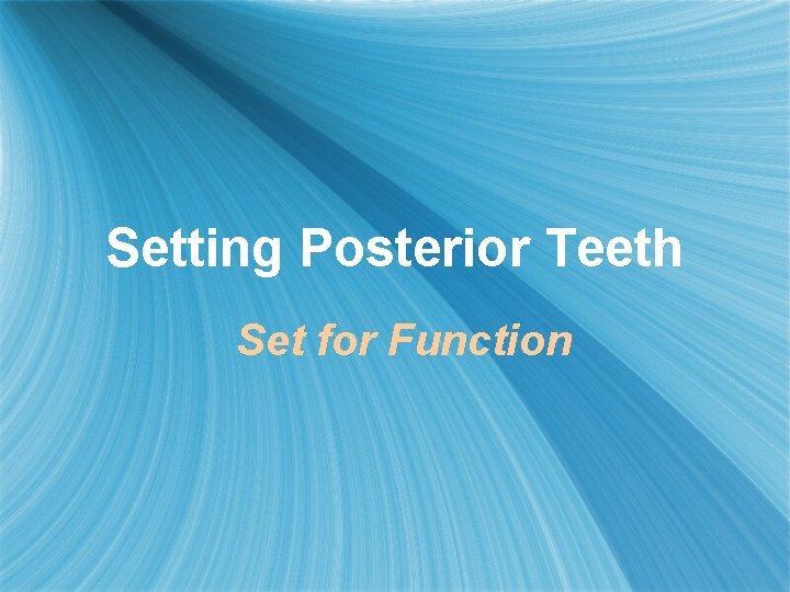 Setting Posterior Teeth Set for Function 