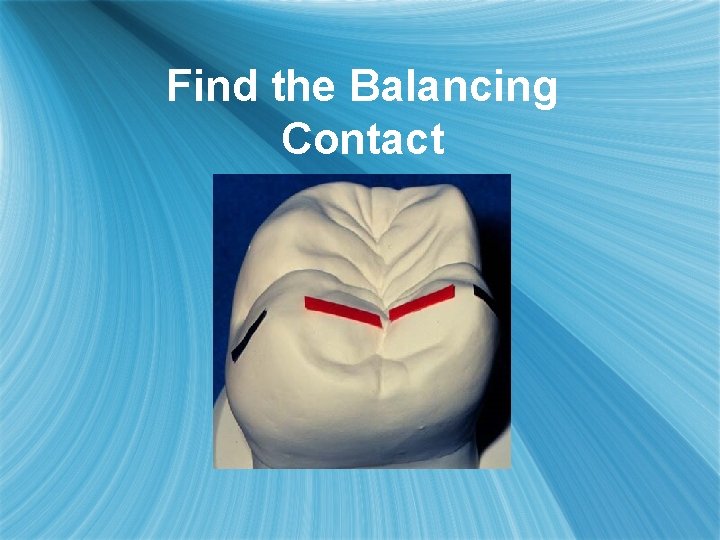 Find the Balancing Contact 