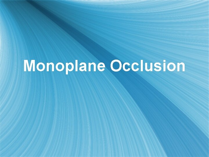 Monoplane Occlusion 