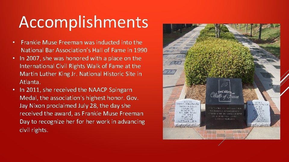 Accomplishments • Frankie Muse Freeman was inducted into the National Bar Association’s Hall of
