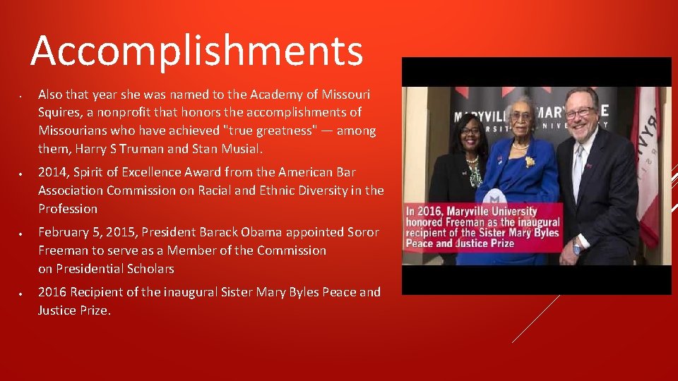 Accomplishments • Also that year she was named to the Academy of Missouri Squires,