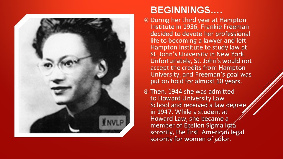 BEGINNINGS…. During her third year at Hampton Institute in 1936, Frankie Freeman decided to