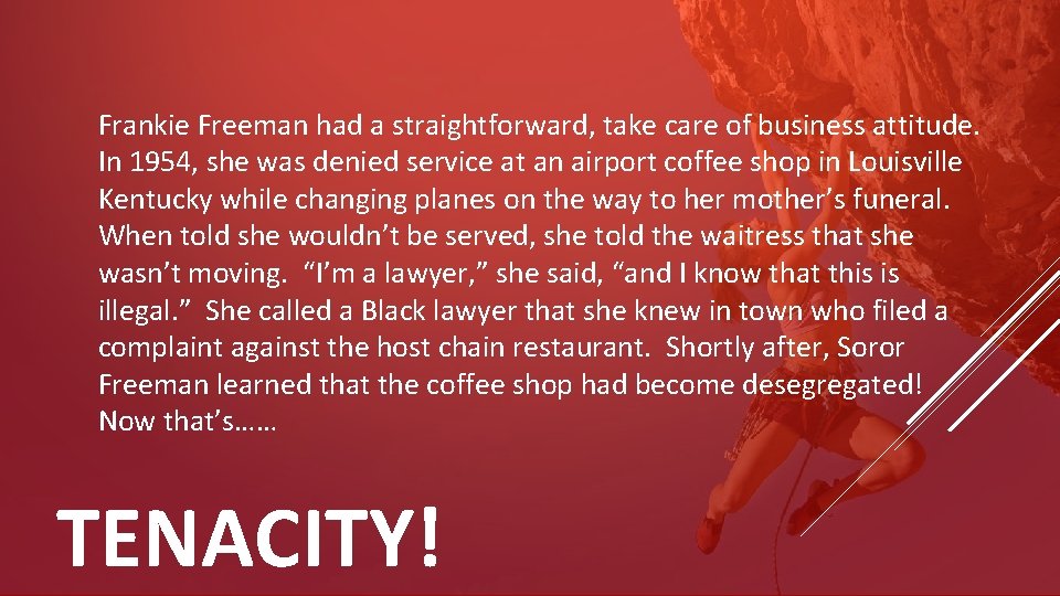 Frankie Freeman had a straightforward, take care of business attitude. In 1954, she was