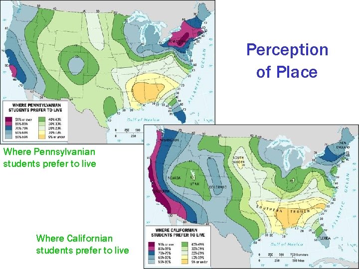 Perception of Place Where Pennsylvanian students prefer to live Where Californian students prefer to