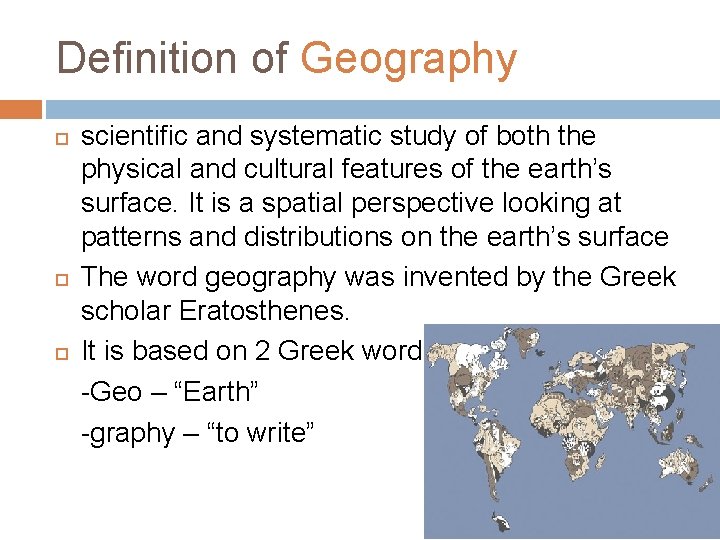 Definition of Geography scientific and systematic study of both the physical and cultural features