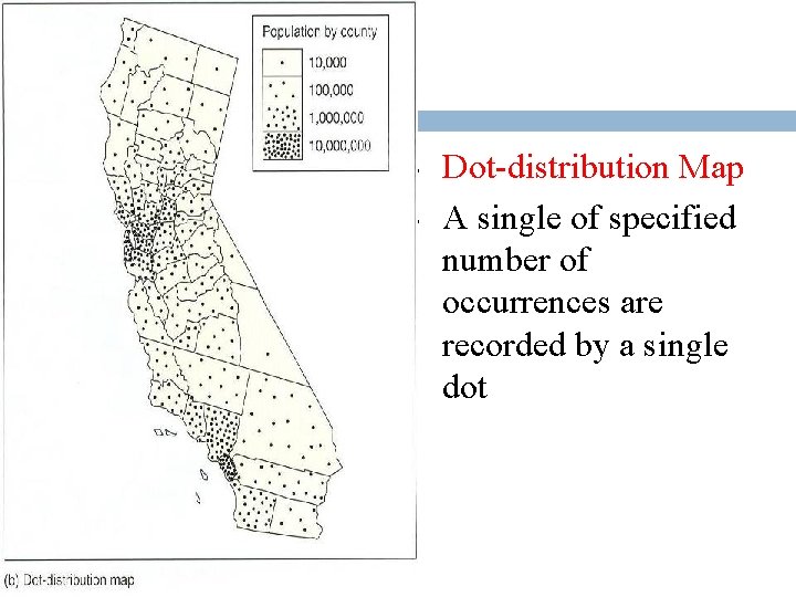  • • Dot-distribution Map A single of specified number of occurrences are recorded