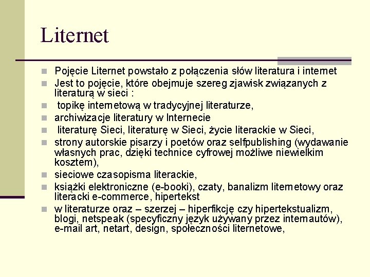 Liternet n Pojęcie Liternet powstało z połączenia słów literatura i internet n Jest to Liternet n Pojęcie Liternet powstało z połączenia słów literatura i internet n Jest to
