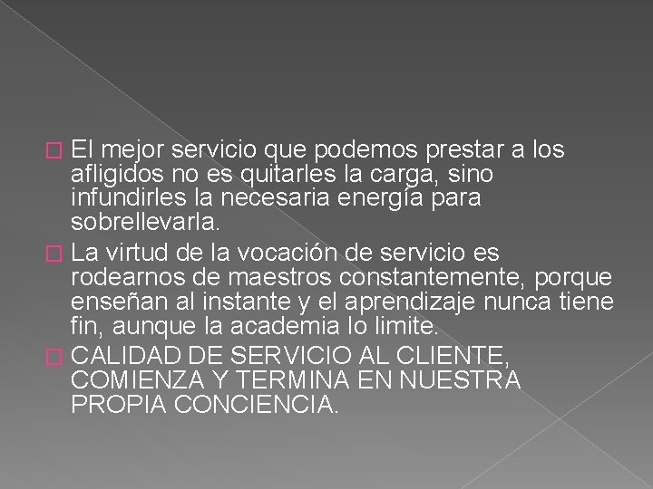 El mejor servicio que podemos prestar a los afligidos no es quitarles la carga,