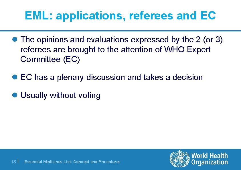 EML: applications, referees and EC l The opinions and evaluations expressed by the 2