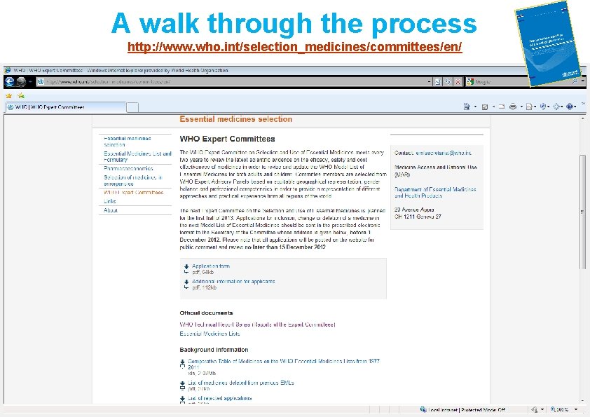 A walk through the process http: //www. who. int/selection_medicines/committees/en/ 14 | Essential Medicines List: