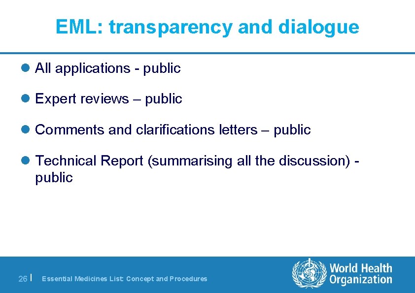 EML: transparency and dialogue l All applications - public l Expert reviews – public