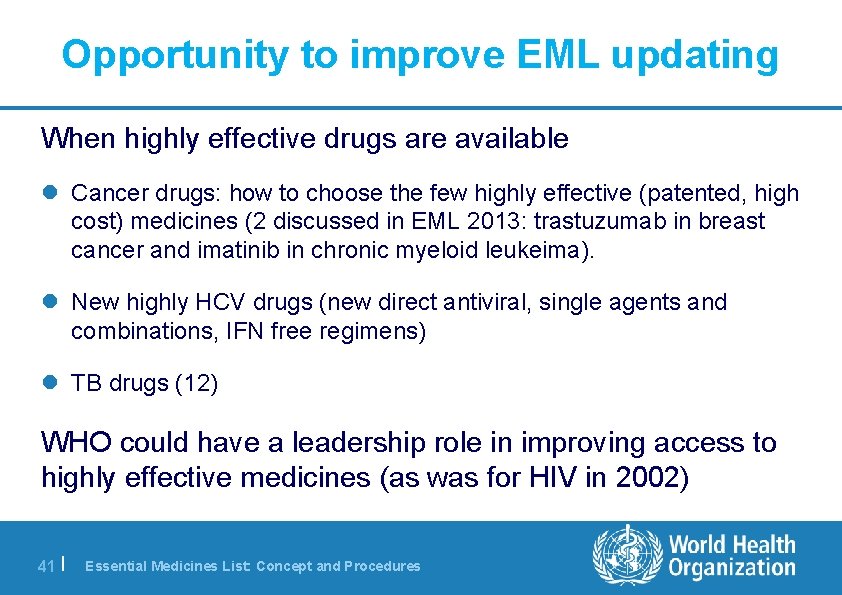 Opportunity to improve EML updating When highly effective drugs are available l Cancer drugs:
