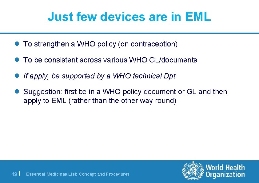 Just few devices are in EML l To strengthen a WHO policy (on contraception)