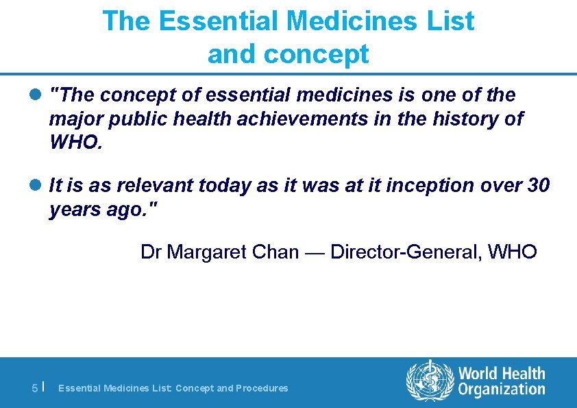 The Essential Medicines List and concept l "The concept of essential medicines is one