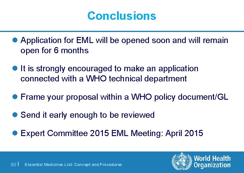 Conclusions l Application for EML will be opened soon and will remain open for