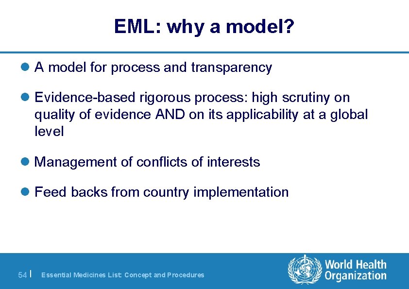 EML: why a model? l A model for process and transparency l Evidence-based rigorous