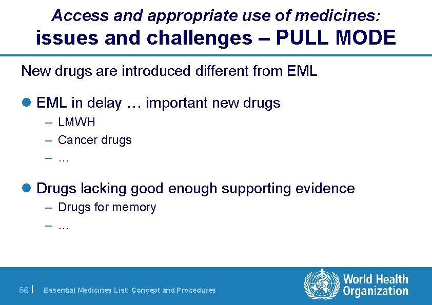 Access and appropriate use of medicines: issues and challenges – PULL MODE New drugs