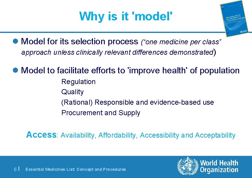 Why is it 'model' l Model for its selection process (“one medicine per class”