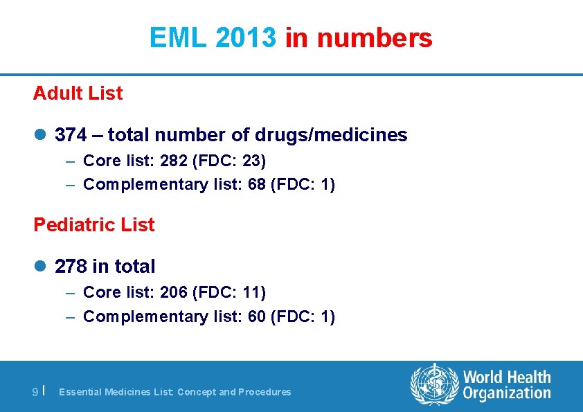 EML 2013 in numbers Adult List l 374 – total number of drugs/medicines –