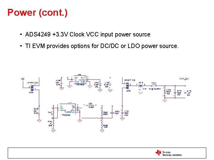 Power (cont. ) • ADS 4249 +3. 3 V Clock VCC input power source