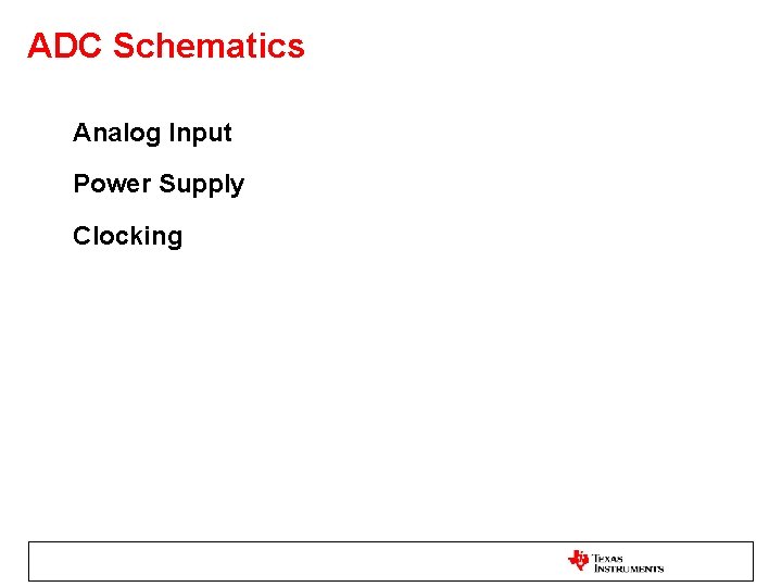 ADC Schematics Analog Input Power Supply Clocking 