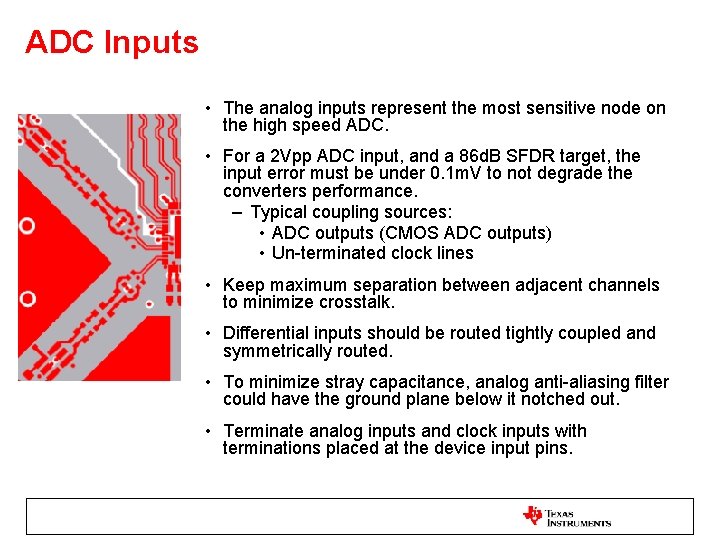 ADC Inputs • The analog inputs represent the most sensitive node on the high