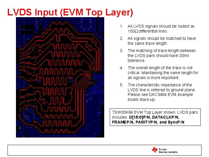 LVDS Input (EVM Top Layer) 1. All LVDS signals should be routed as 100