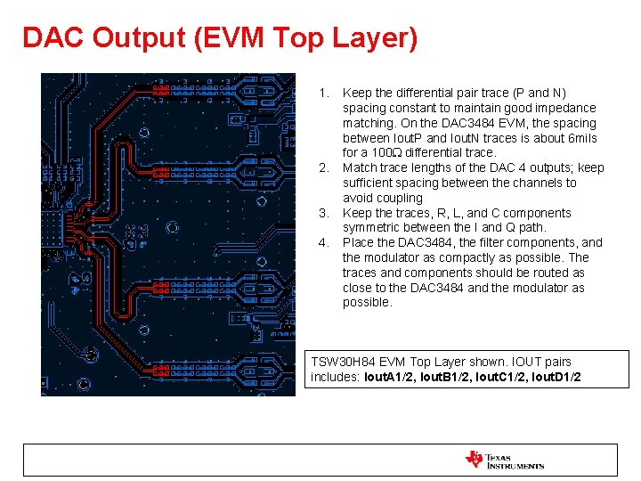 DAC Output (EVM Top Layer) 1. 2. 3. 4. Keep the differential pair trace