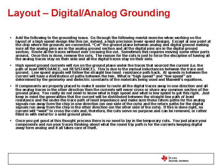 Layout – Digital/Analog Grounding • Add the following to the grounding issue. Go through