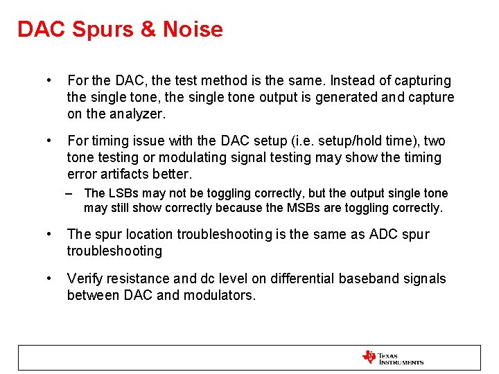 DAC Spurs & Noise • For the DAC, the test method is the same.