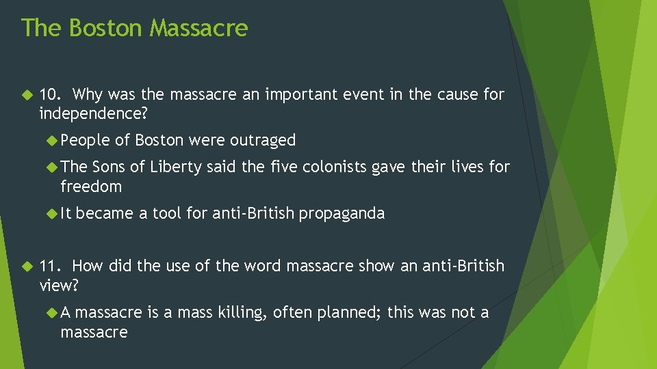 The Boston Massacre 10. Why was the massacre an important event in the cause