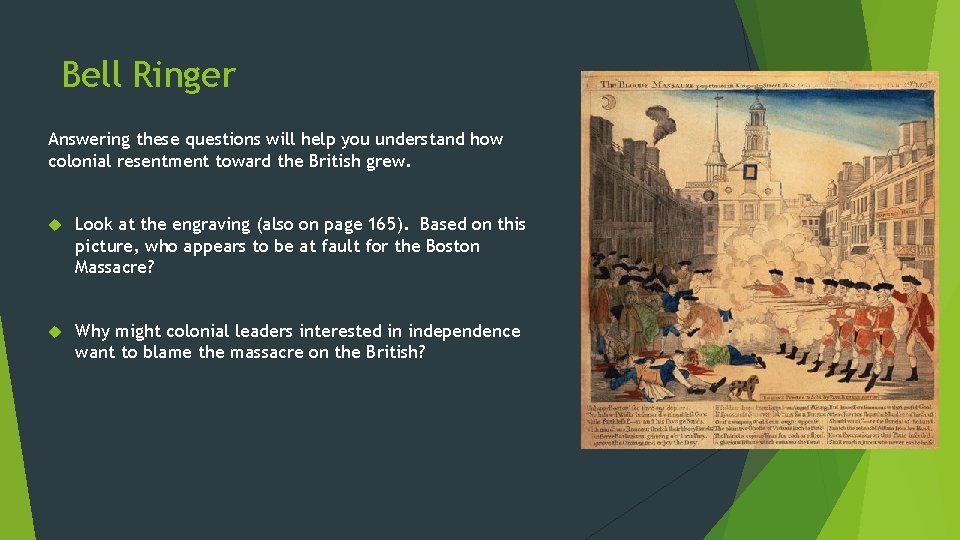 Bell Ringer Answering these questions will help you understand how colonial resentment toward the