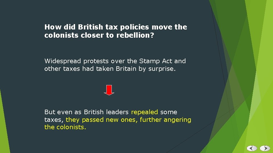 How did British tax policies move the colonists closer to rebellion? Widespread protests over