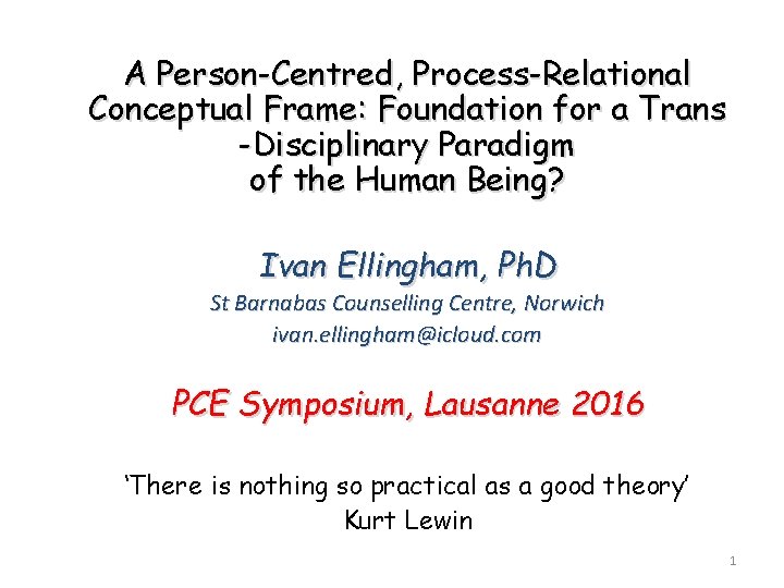 A Person-Centred, Process-Relational Conceptual Frame: Foundation for a Trans -Disciplinary Paradigm of the Human